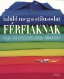 Gabo Kiadó Pat Henshaw, Veronique Henderson: Találd meg a stílusodat - Férfiaknak - könyv