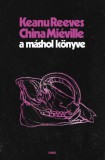 Gabo Kiadó Reeves, Keanu, China Miéville: A Máshol Könyve - könyv