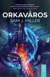 Gabo Kiadó Sam J. Miller: Orkaváros - könyv