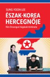 Gabo Kiadó Sung-Yoon Lee: Észak-Korea hercegnője - könyv