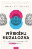 Gabo Kiadó Tamara Rosier Phd: Másként huzalozva - Életvezetés és érzelemkezelés ADHD mellett - könyv