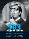 Gabo Kiadó Tima Renáta: 303 magyar lemez - könyv