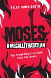 Gabo Kiadó Tyler James Smith: Moses, a megállíthatatlan - könyv