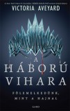 Gabo Kiadó Victoria Aveyard: A háború vihara - könyv