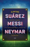 Gabo Könyvkiadó Suárez, Messi, Neymar - Szemtől szemben az FC Barcelona megállíthatatlan csatáraival