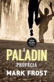 Gabo Mark Frost: A Paladin prófécia - könyv