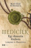 Gabo Matteo Strukul: Egy dinasztia fénykora - Lorenzo il Magnifico - könyv