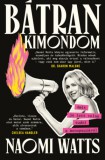 Gabo Naomi Watts: Bátran kimondom - könyv