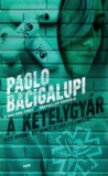 Gabo Paolo Bacigalupi: A kételygyár - könyv