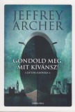 General Press Kiadó Jeffrey Archer: Gondold meg, mit kívánsz! - könyv