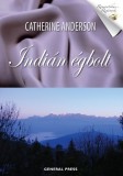 General Press Könyvkiadó Catherine Anderson: Indián égbolt - könyv