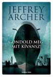 General Press Könyvkiadó Jeffrey Archer: Gondold meg, mit kívánsz! - Clifton-krónika 4. - könyv