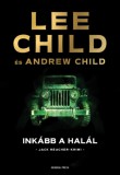 General Press Könyvkiadó Lee Child - Andrew Child: Inkább a halál - könyv