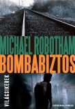 General Press Könyvkiadó Michael Robotham: Bombabiztos - könyv
