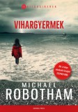 General Press Könyvkiadó Michael Robotham: Vihargyermek - könyv