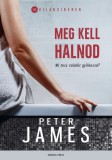 General Press Könyvkiadó Peter James: Meg kell halnod - könyv