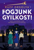 General Press Könyvkiadó Ruff Orsolya: Fogjunk gyilkost! - könyv