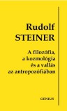 Genius Kiadó Rudolf Steiner: A filozófia, a kozmológia és a vallás az antropozófiában - könyv
