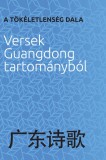 Geopen Kiadó A tökéletlenség dala - Versek Guangdong tartományból
