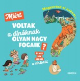 Geopen Kiadó Cécile Jugla: Magyarázd el nekem... - Miért voltak a dínóknak olyan nagy fogaik? - könyv