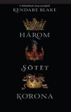Geopen Kiadó Kendare Blake: Három sötét korona - könyv