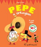 Geopen Kiadó Magali Le Huche: Pepe a cirkuszban - Zenélő könyv - könyv