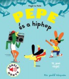 Geopen Kiadó Magali Le Huche: Pepe és a hiphop - Zenélő könyv - könyv