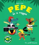 Geopen Kiadó Magali Le Huche: Pepe és a reggae - Zenélő könyv - könyv