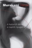 Geopen Kiadó Murakami Haruki: A határtól délre, a naptól nyugatra - könyv