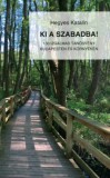 Gingko Kiadó Kft. Hegyes Katalin: Ki a szabadba! - könyv