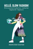 Gingko Kiadó Mengyán Eszter: Helló, slow fashion! - könyv