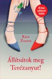 Gingko Kiadó Rácz Zsuzsa: Állítsátok meg Terézanyut! - könyv