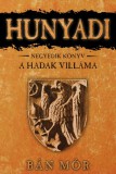 Gold Book Kiadó Bán Mór: Hunyadi - A Hadak Villáma - könyv