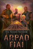 Gold Book Kiadó Cs. Szabó Sándor: Árpád fiai - könyv