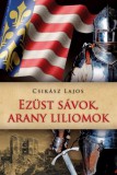 Gold Book Kiadó Csikász Lajos: Ezüst sávok, arany liliomok - könyv
