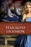 Gold Book Kiadó Csikász Lajos: Haragvó liliomok - könyv