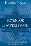 Gold Book Kiadó Drábik János: Egyenlők és egyenlőbbek - könyv