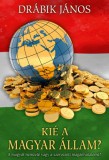 Gold Book Kiadó Drábik János: Kié a magyar állam? - könyv
