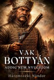 Gold Book Kiadó Háromszéki Nándor: Vak Bottyán - könyv