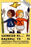 Göncöl Kiadó Színezd ki... és rajzolj te is