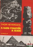Gondolat Kiadó Thor Heyerdahl - A Kon-Tikitől a Raig