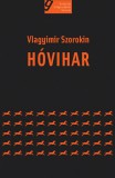 Gondolat Kiadó Vlagyimir Szorokin: Hóvihar - könyv