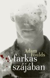 Gondolat Kiadói Kör Adam Foulds: A farkas szájában - könyv