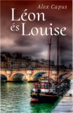 Gondolat Kiadói Kör Alex Capus: Léon és Louise - könyv
