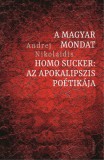 Gondolat Kiadói Kör Andrej Nikolaidis: A magyar mondat / Homo Sucker - könyv