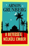 Gondolat Kiadói Kör Arnon Grunberg: A betegség nélküli ember - könyv