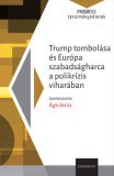 Gondolat Kiadói Kör Astrid Frank: Trump tombolása és Európa szabadságharca a polikrízis viharában - könyv