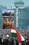 Gondolat Kiadói Kör B. Kádár Zsuzsa: Állam - párt - történetírás - könyv