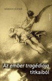 Gondolat Kiadói Kör Bárdos József: Az ember tragédiája titkaiból - könyv