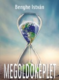 Gondolat Kiadói Kör Benyhe István: Megoldóképlet - könyv